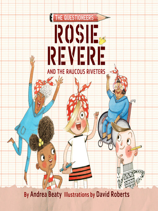 Title details for Rosie Revere and the Raucous Riveters by Andrea Beaty - Available